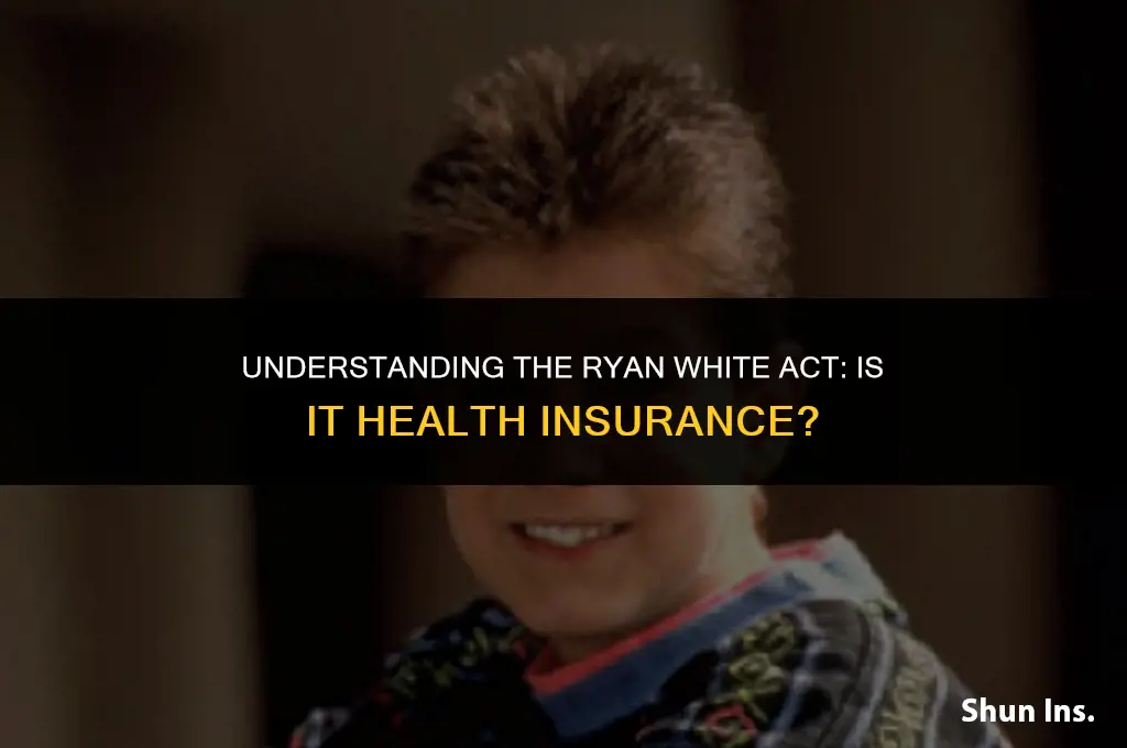 is the ryan white act considered health insurance