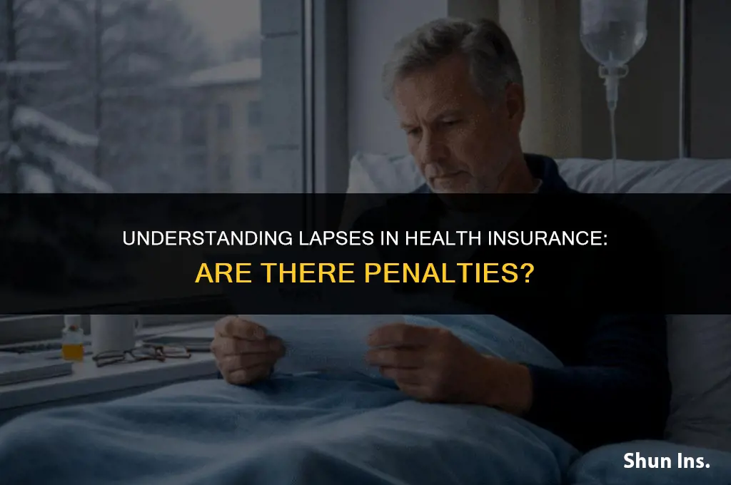 is theee a penaltg to hacing lapsr in health insurance