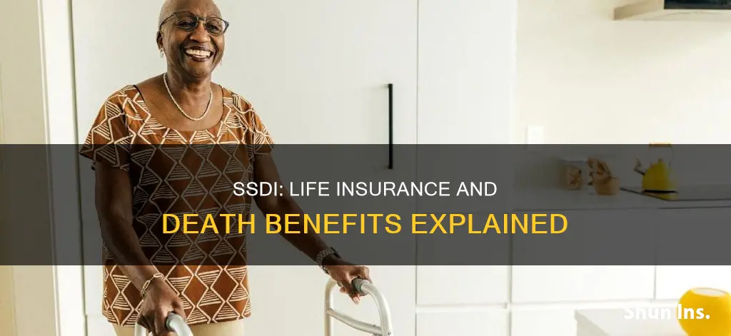 is there a life insurance or death benifit with ssdi