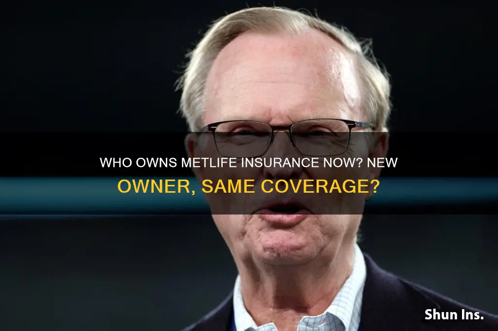 is there a new owner for metropolitan life insurance