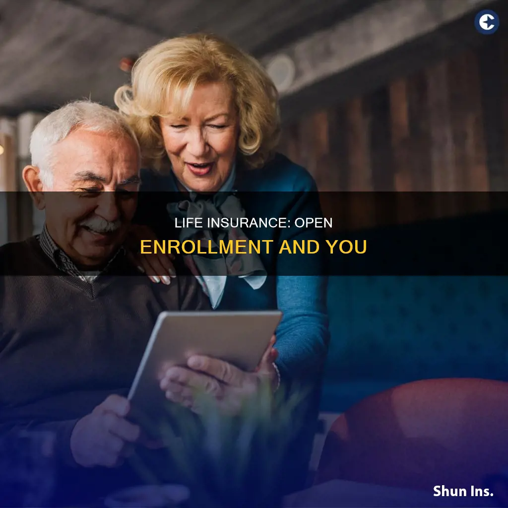 is there a open enrollment for life insurance