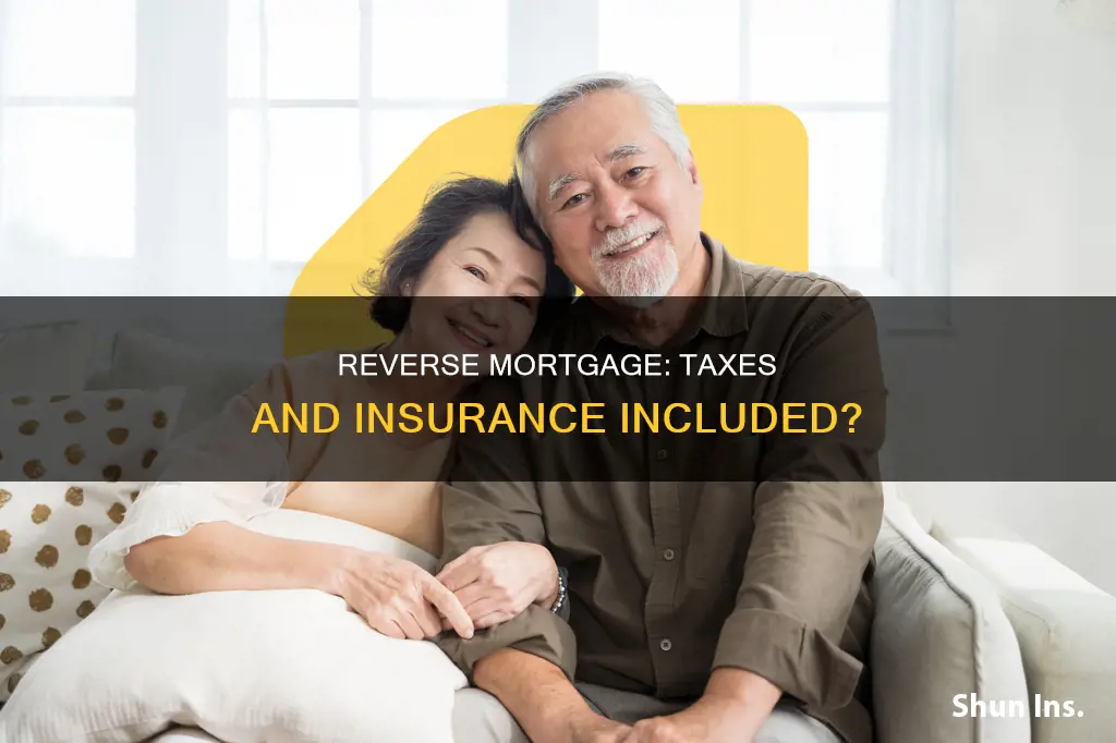 is there a reverse mortgage that includes taxes and insurance