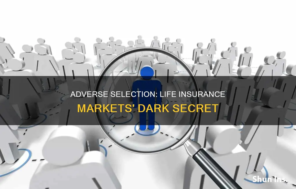 is there adverse selection in life insurance markets