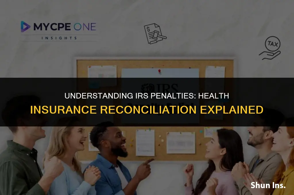 is there an irs penalty for not reconciling health insurance