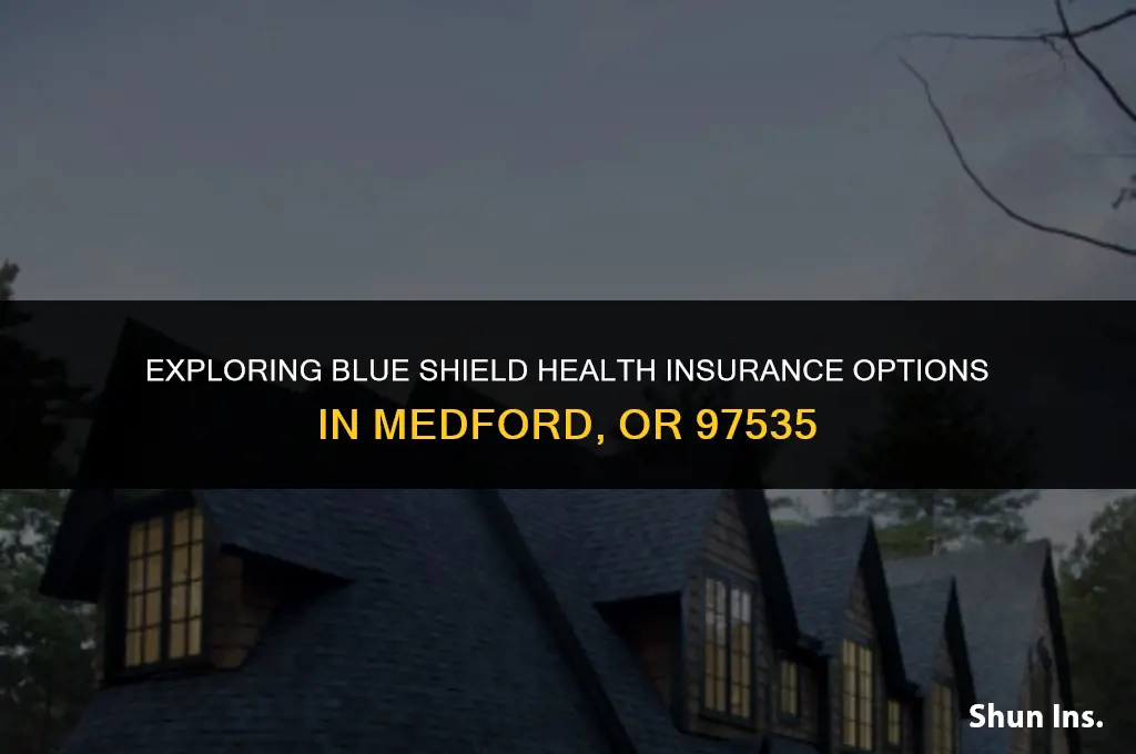 is there blue shield health insurance medford or 97535