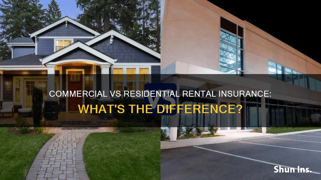 is there differnce commercial rental insurance residential