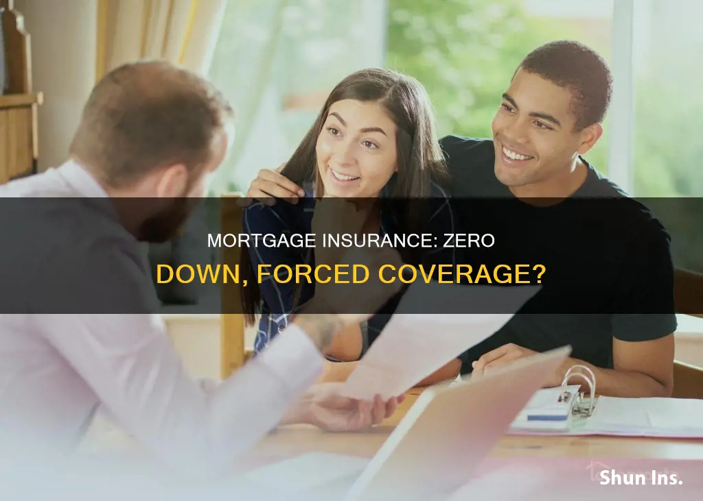 is there forced mortgage insurance if you have 0 down