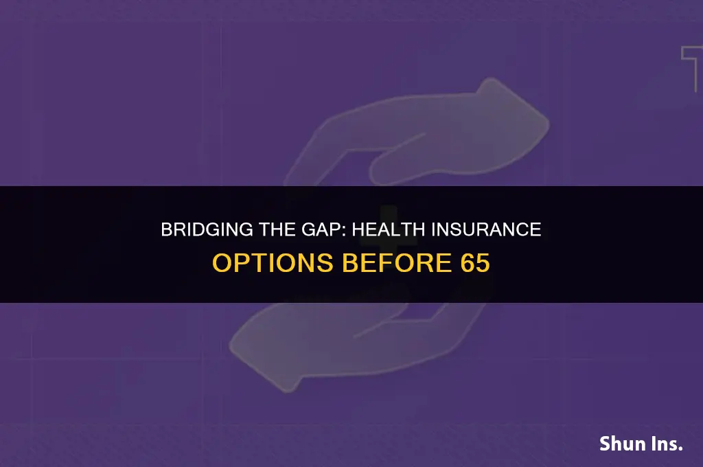 is there gap health insurance before you reach 65