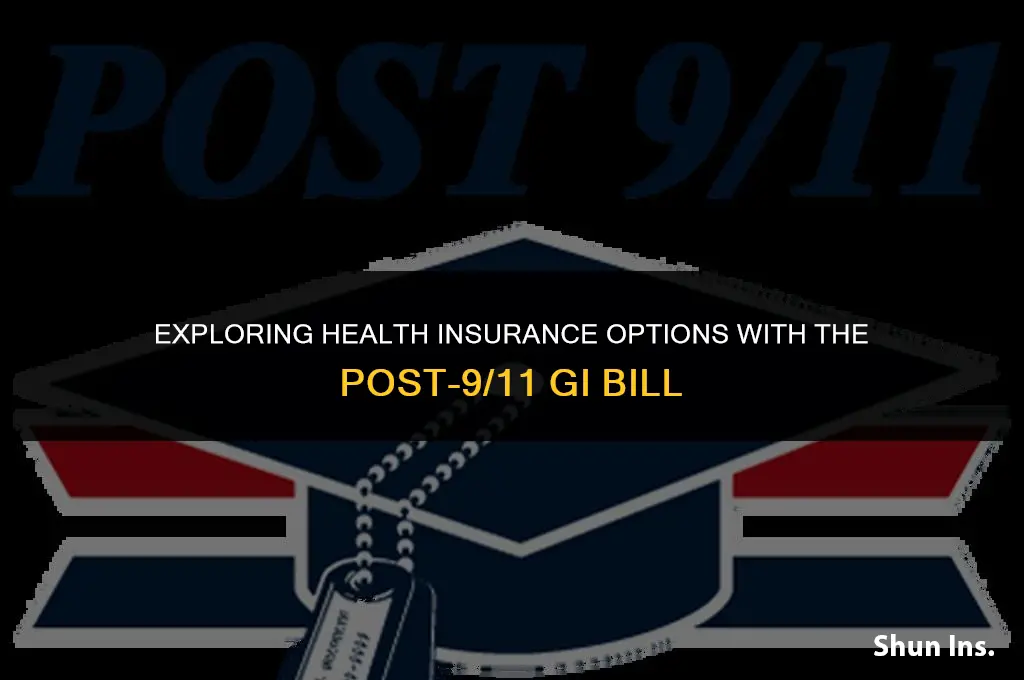 is there health insurance with post 911 gi bill