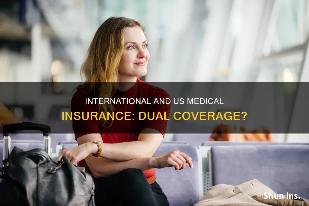 is there medical insurance for both international and us