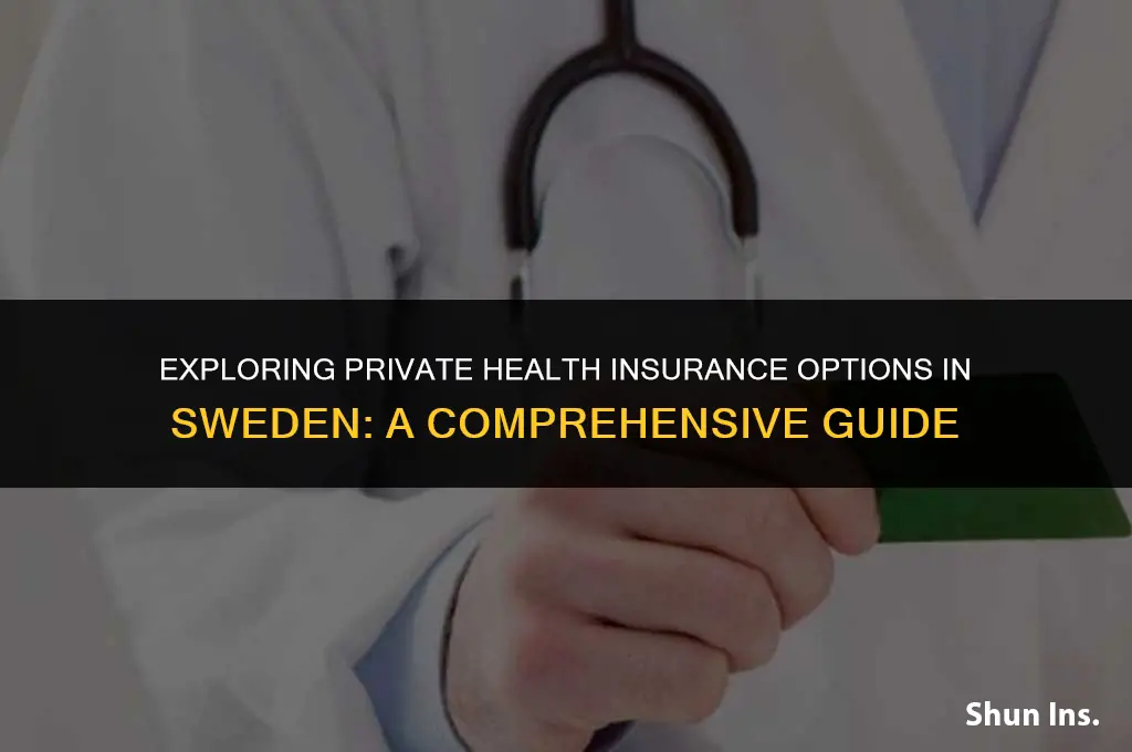 is there private health insurance in sweden