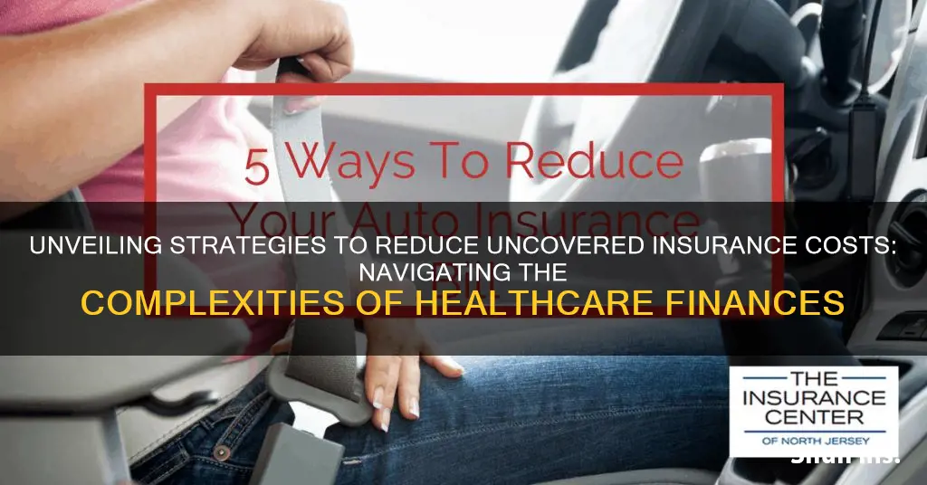 is there the way to decrease uncovered insurance bill