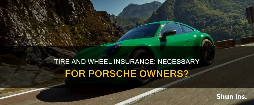 is tire and wheel insurance worth it for a porsche