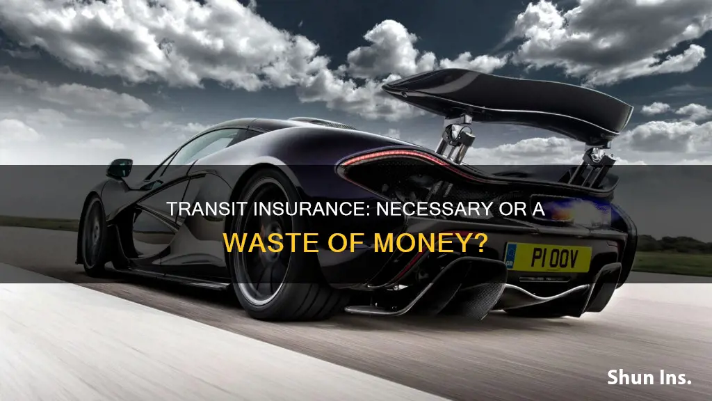 is transit insurance worth it