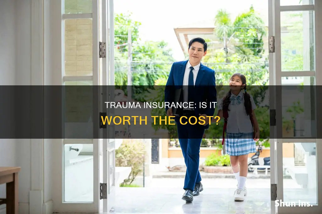 is trauma insurance worth it