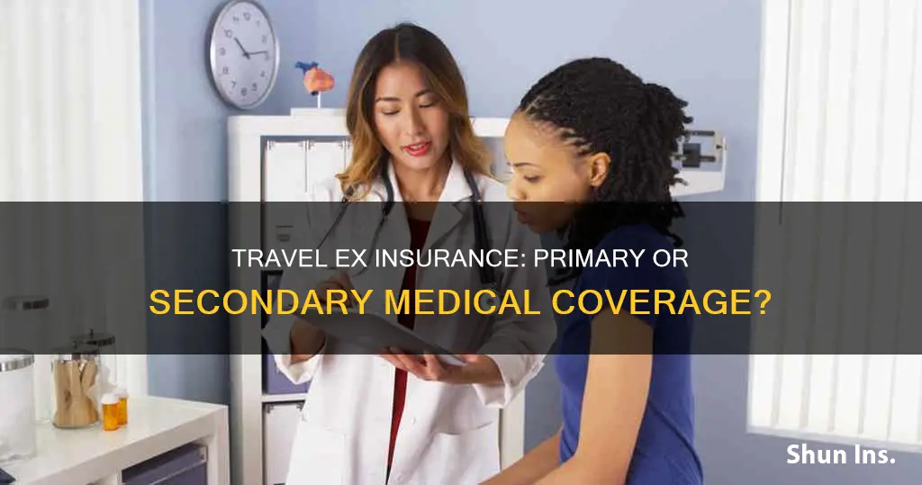 is travel ex insurance for medical primary or secondary