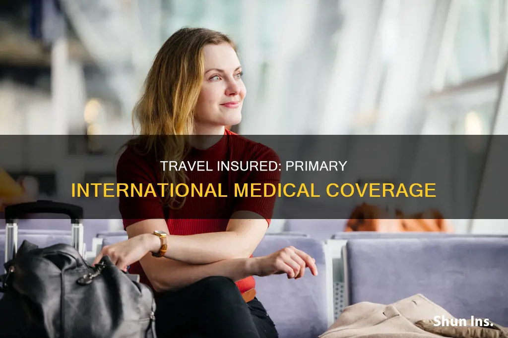 is travel insured international medical insurance primary