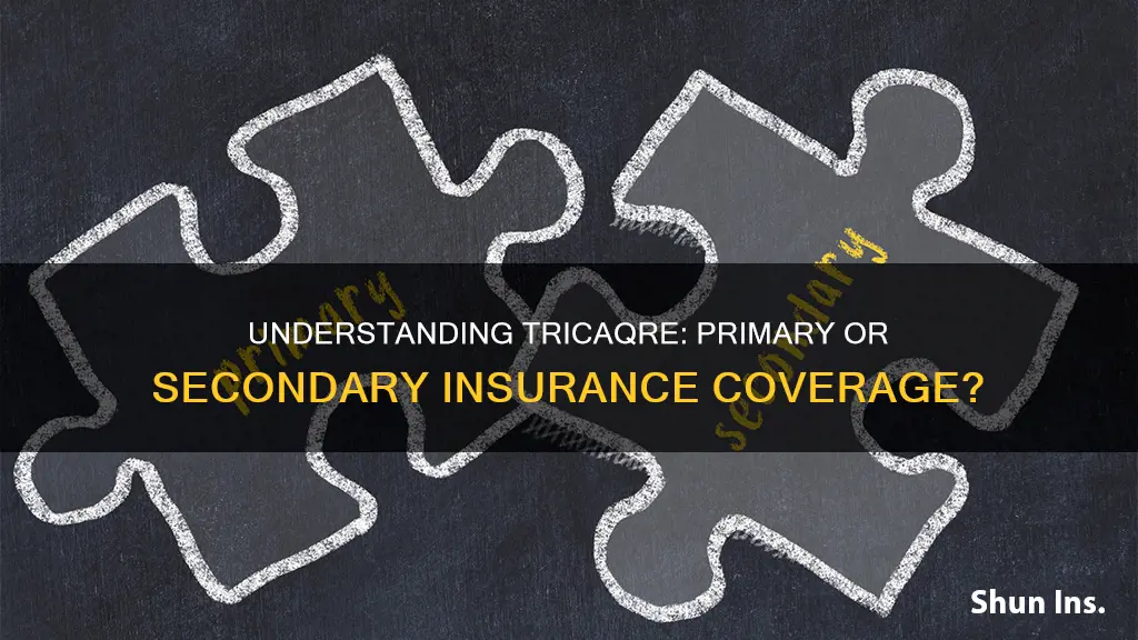 is tricaqre for life primary or secondary insurance