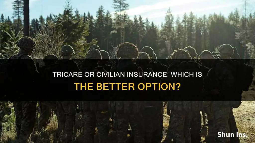 is tricare worth keeping vs civilian insurance