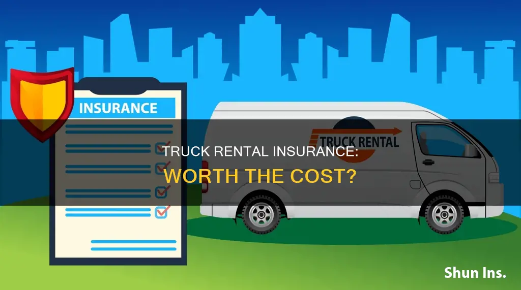 is truck rental insurance worth it