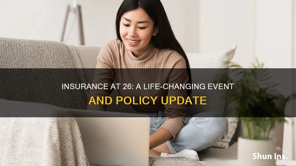 is turning 26 a life changing event for insurance