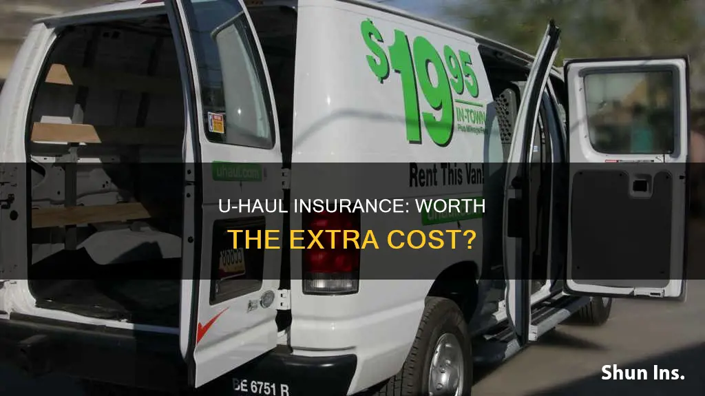 is u-haul insurance worth it