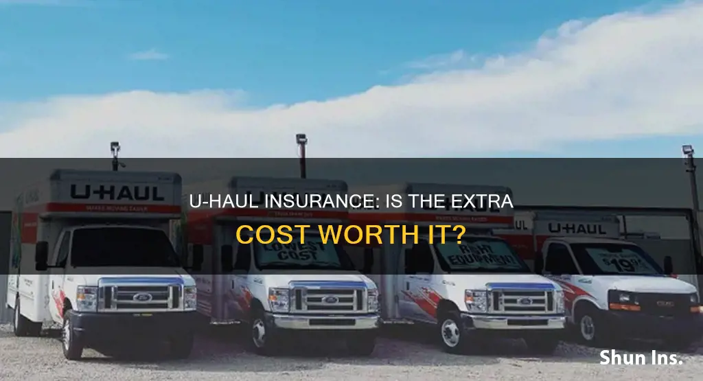 is uhaul insurance worth it