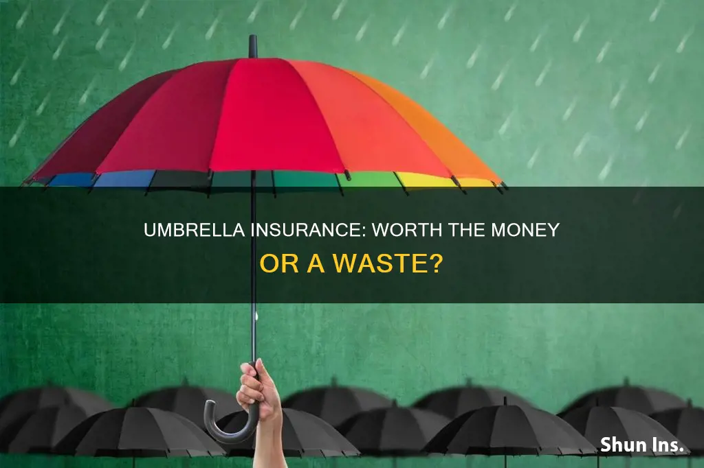 is umbrella insurance a waste of money