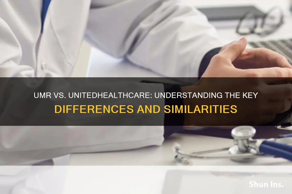 is umr insurance the same as unitedhealthcare