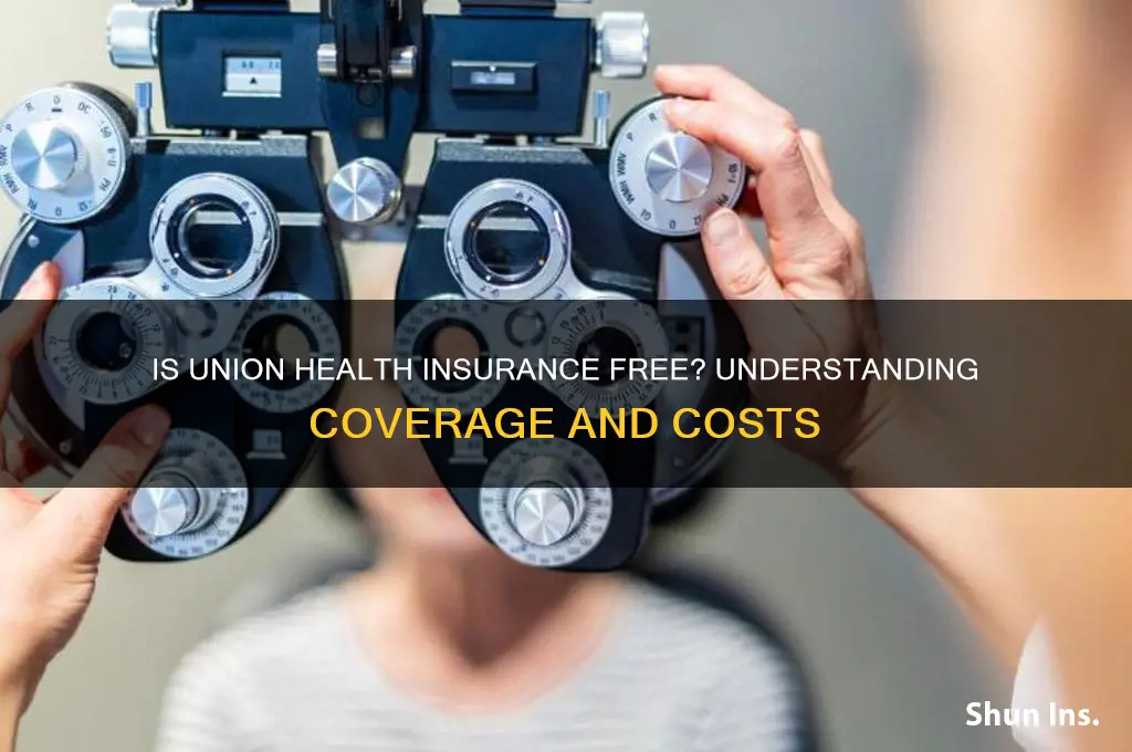 is union health insurance free