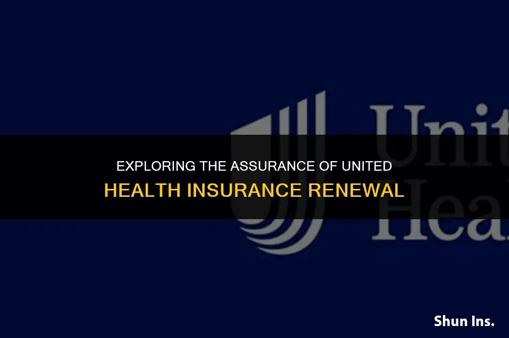 is united health insurance renewal guaranteed