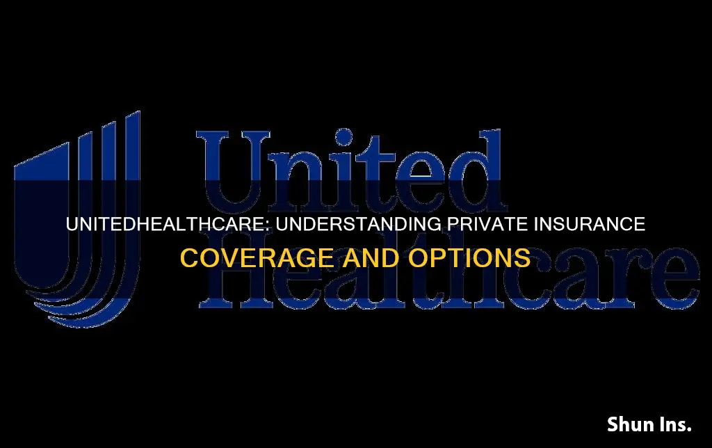 is united healthcaare a privat insurance