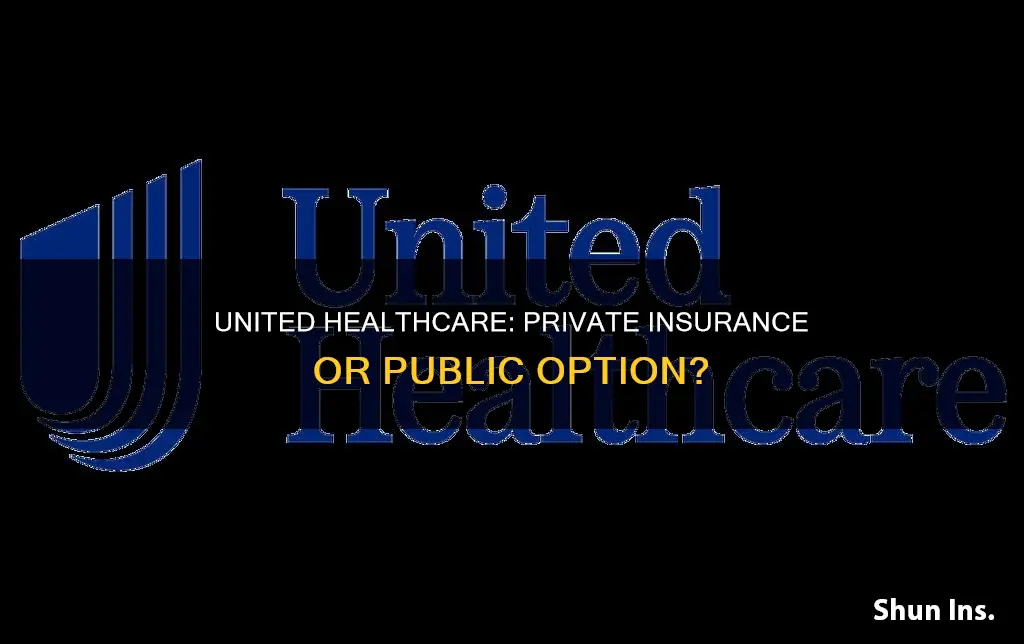 is united healthcare a private insurance