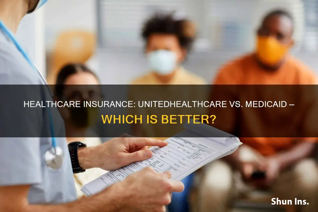is united healthcare insurance better than medicaid