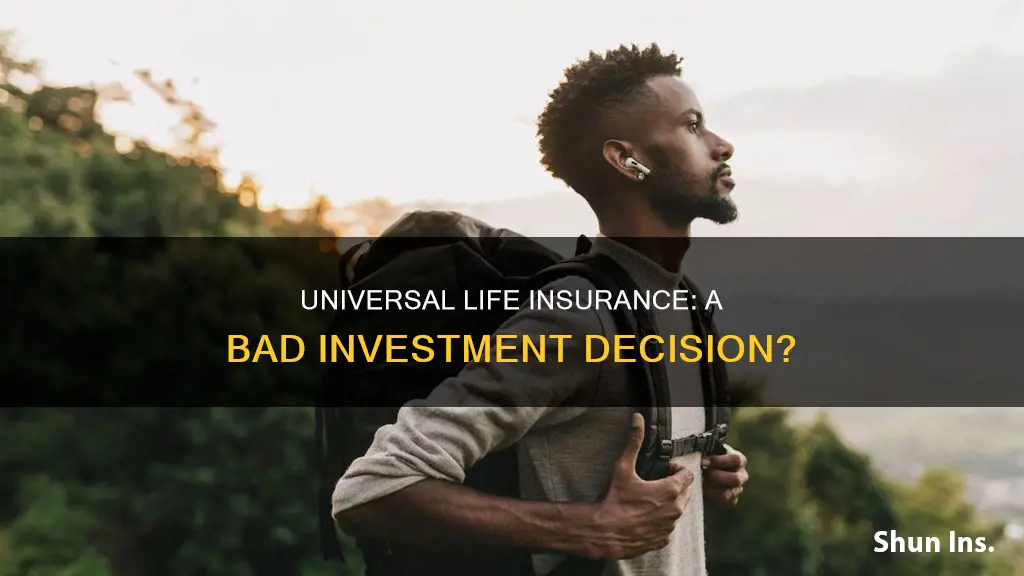 is universal life insurance a bad investment