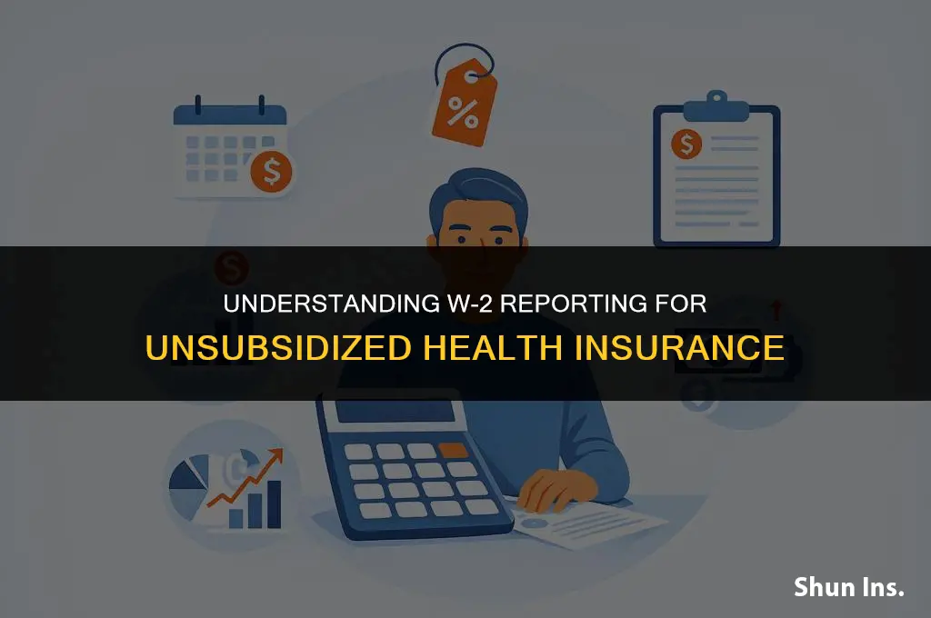 is unsubsidized health insurance reported on w-2