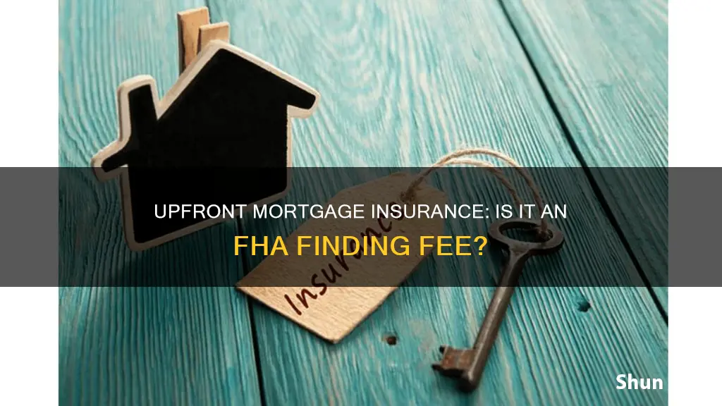 is upfront mortgage insurance same finding fee in fha