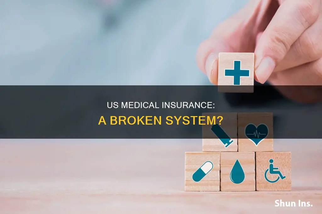 is usa medical insurance system bad