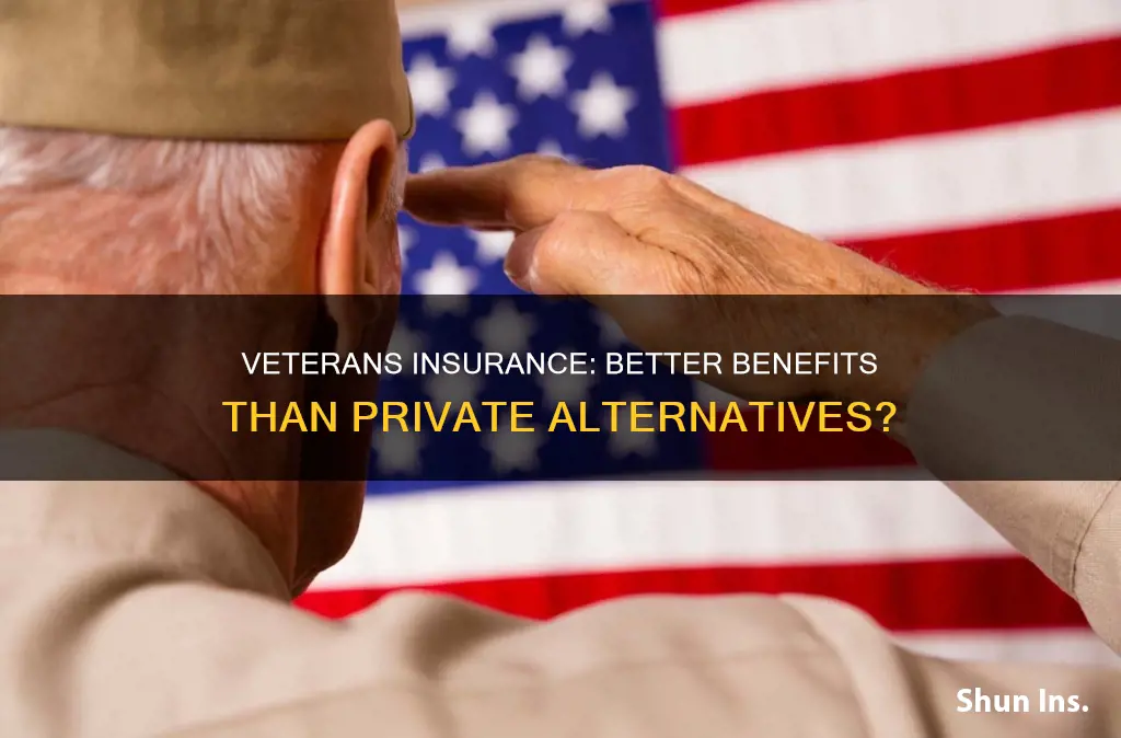 is veterans insurance better than private