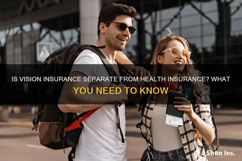 is vision insurance separate from health insurance