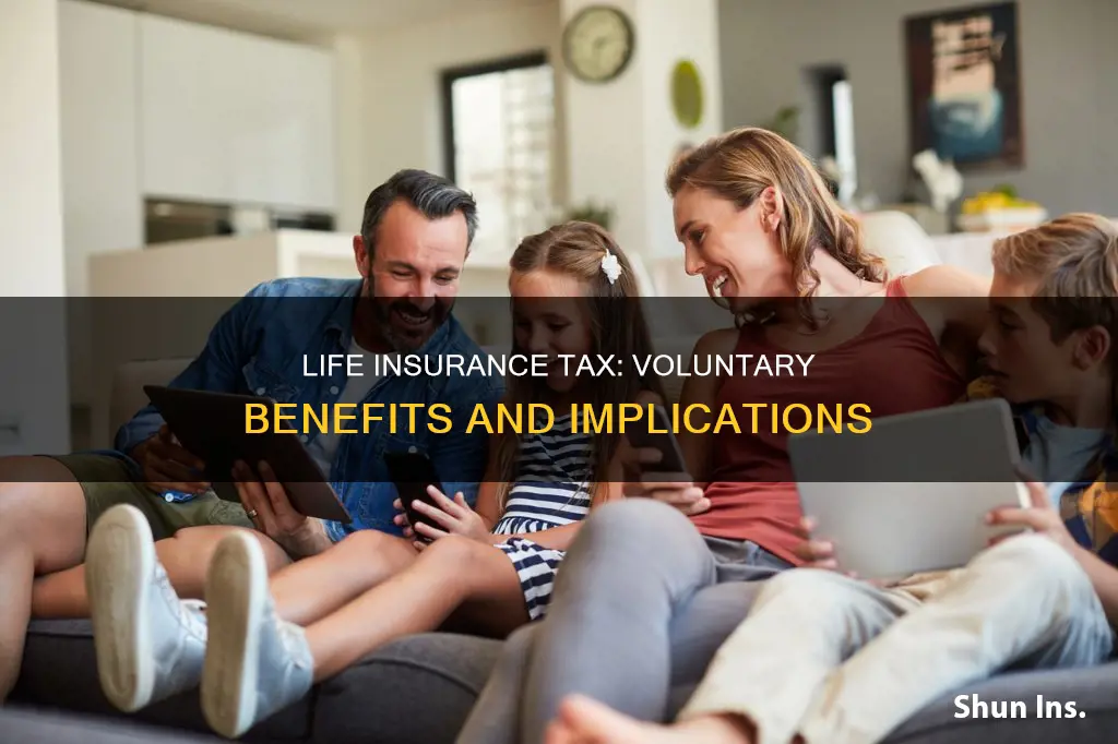 is voluntary life insurance taxable