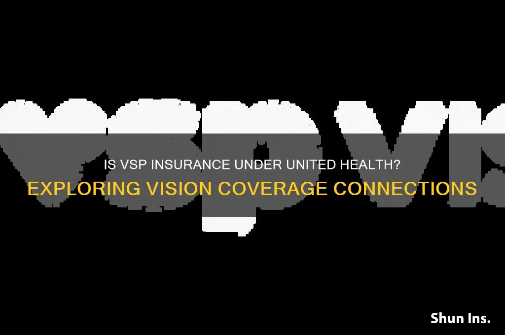is vsp insurance under united health