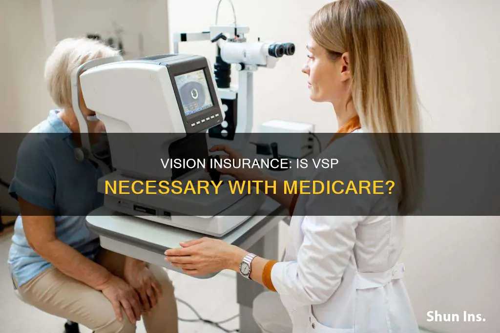 is vsp vision insurance necessary when I have medicare