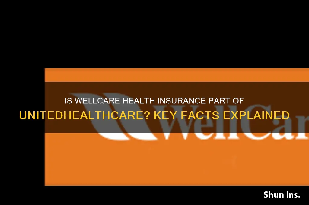 is wellcare health insurance unitedhealthcare