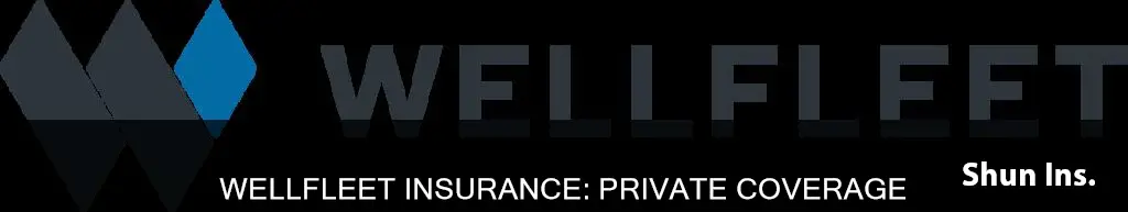 is wellfleet private insurance