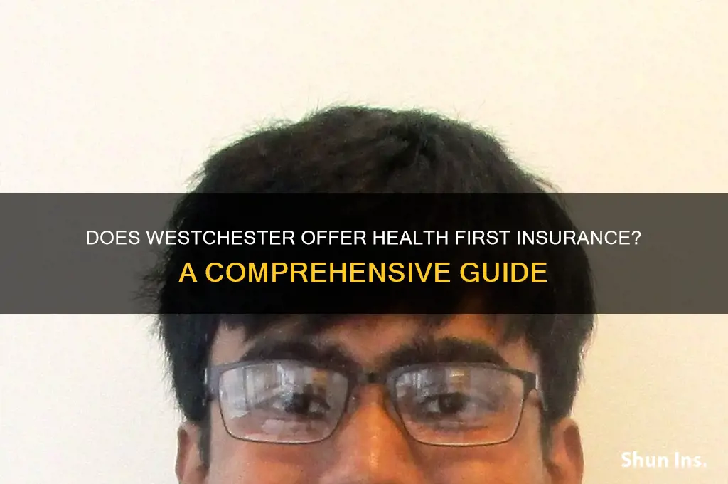 is westchester has same health first insurance