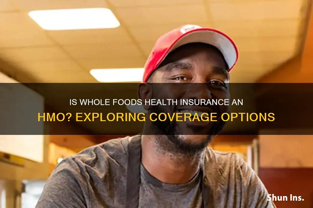 is whole foods health insurance hmo