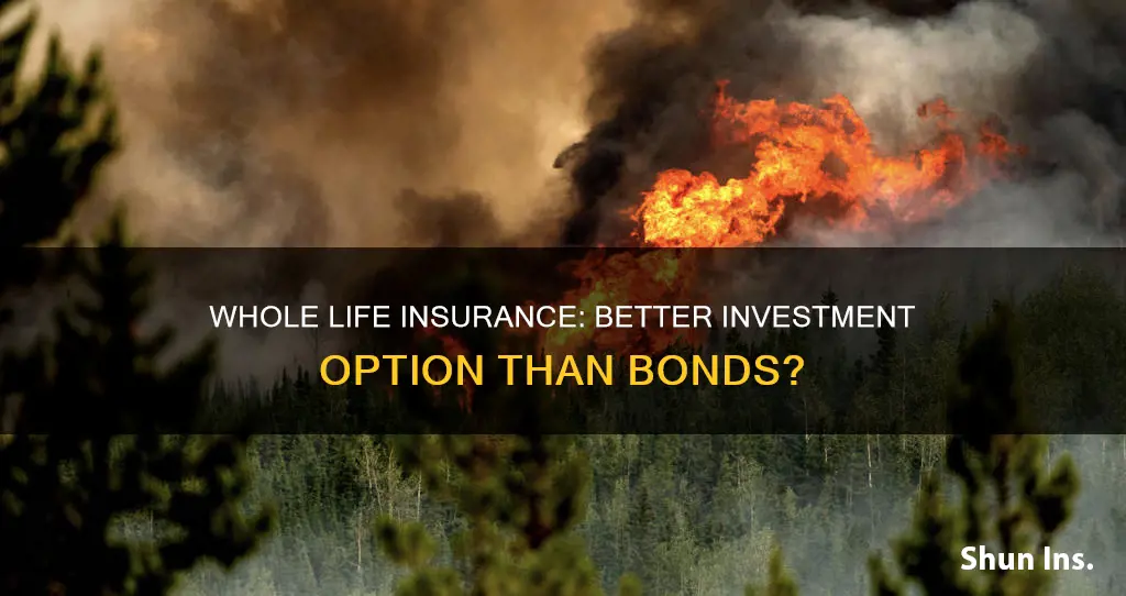 is whole life insurance a good alternative investment to bonds