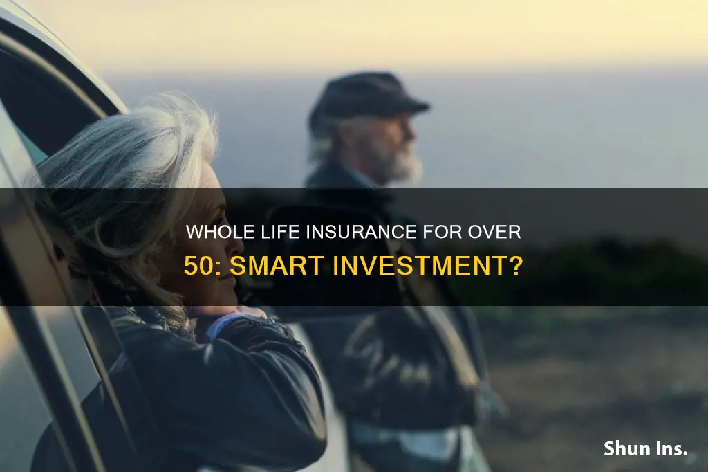 is whole life insurance a good investment for over 50