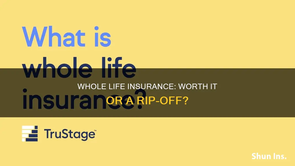 is whole life insurance a ripoff